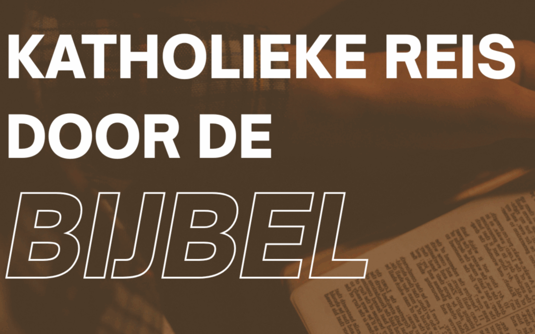 START CURSUS KATHOLIEKE REIS DOOR DE BIJBEL